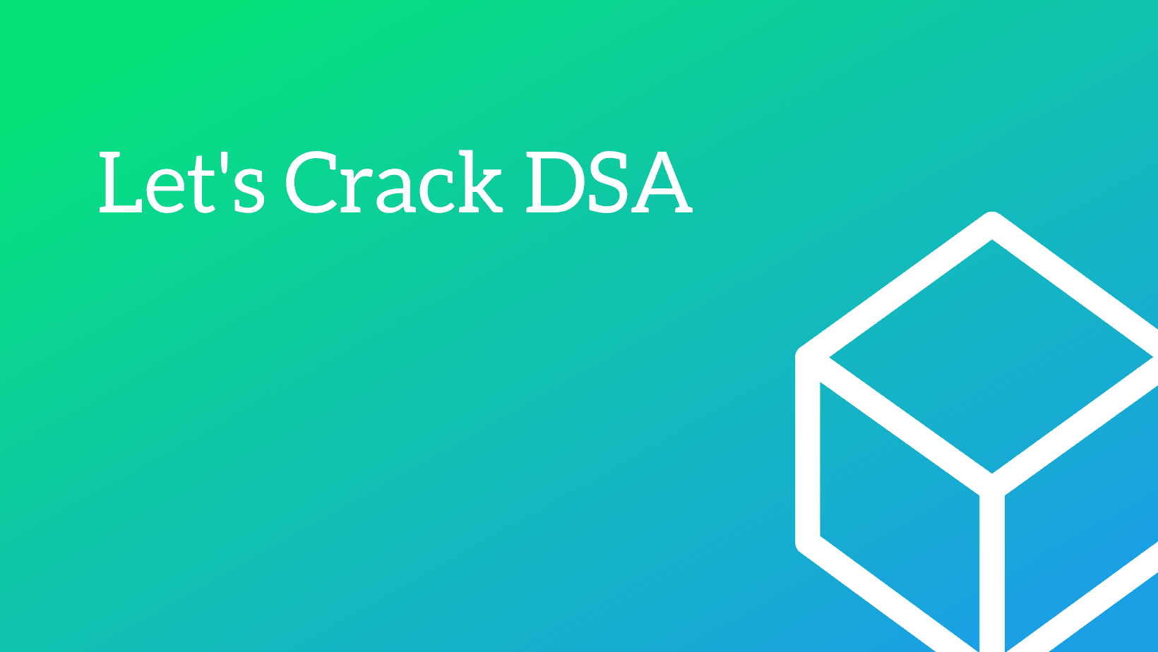 Crack DSA with me - P1